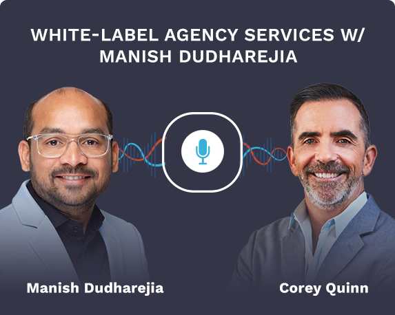 White-Label Agency Services w/ Manish Dudharejia